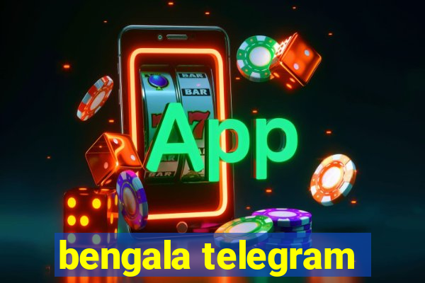 bengala telegram